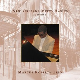 MARCUS ROBERTS - New Orleans Meets Harlem, Vol. I cover 
