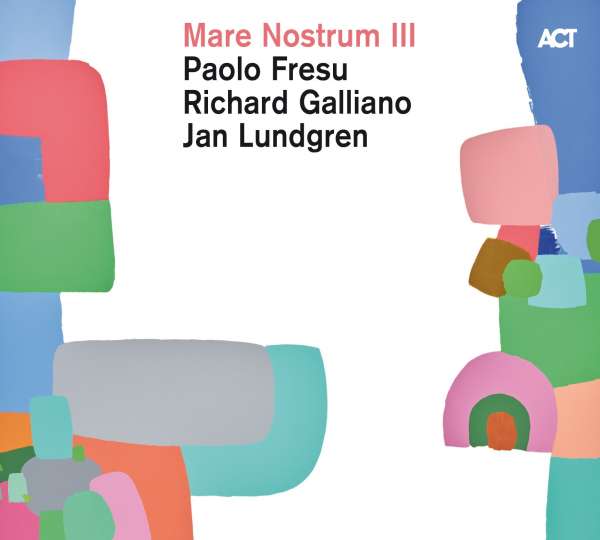 MARE NOSTRUM : PAOLO FRESU - RICHARD GALLIANO - JAN LUNDGREN - Mare Nostrum III cover 