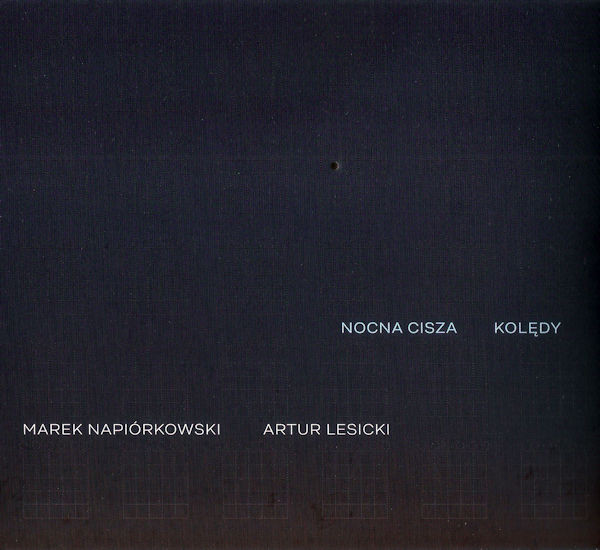 MAREK NAPIÓRKOWSKI - Marek Napiórkowski, Artur Lesicki : Nocna Cisza. Kolędy cover 