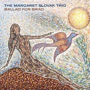 MARGARET SLOVAK - The Margaret Slovak Trio : Ballad For Brad cover 