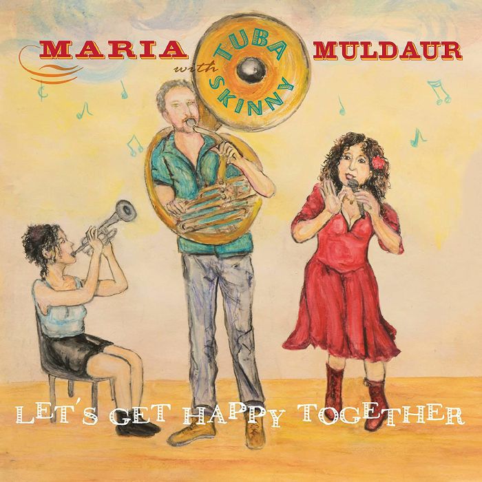 MARIA MULDAUR - Maria Muldaur with Tuba Skinny : Let’s Get Happy Together cover 