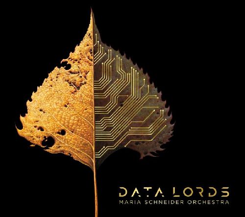 MARIA SCHNEIDER - Maria Schneider Orchestra : Data Lords cover 