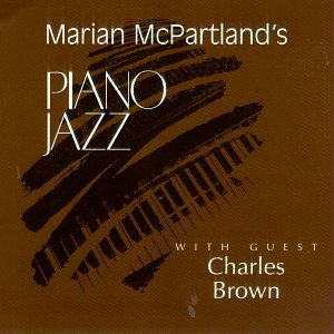 MARIAN MCPARTLAND - Piano Jazz with Guest Charles Brown cover 