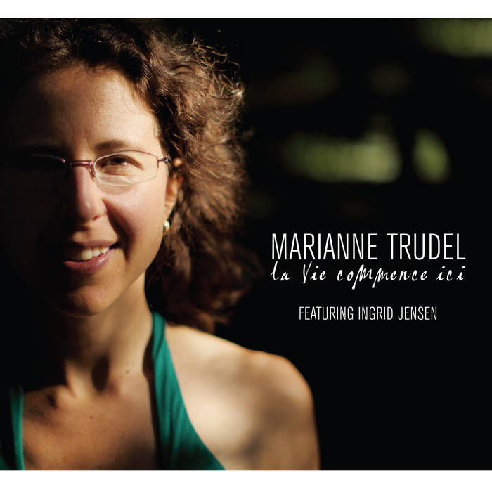 MARIANNE TRUDEL - La Vie Commence Ici cover 