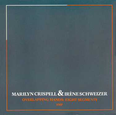 MARILYN CRISPELL - Overlapping Hands: 8 Segments (with Irene Schweizer) cover 