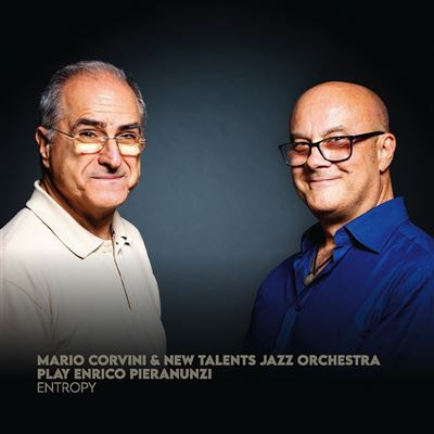 MARIO CORVINI - Mario Corvini & New Talents Jazz Orchestra  Play Enrico Pieranunzi : Entropy cover 