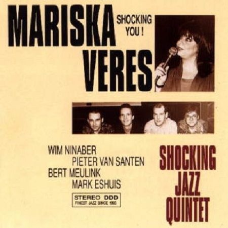 MARISKA VERES & SHOCKING JAZZ QUINTET - Mariska Veres & Shocking Jazz Quintet : Shocking You! cover 