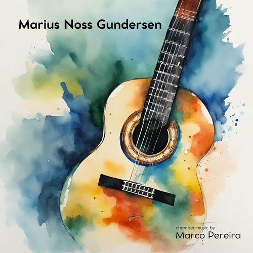 MARIUS GUNDERSEN - Chamber Music by Marco Pereira cover 