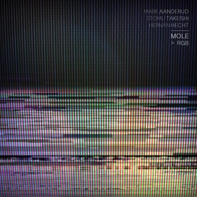 MARK AANDERUD - Mark Aanderud, Stomu Takeishi, Hernán Hecht : MOLE -RGB cover 