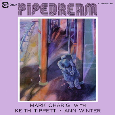 MARK CHARIG - Pipedream (with Keith Tippett and Ann Winter) cover 