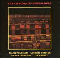 MARK FELDMAN - The Chromatic Persuaders (with Lindsey Horner / Neal Kirkwood / Tom Rainey) cover 