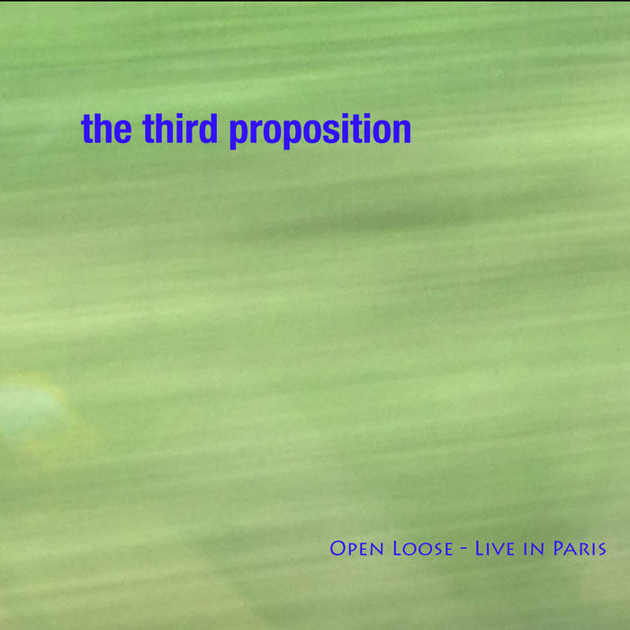 MARK HELIAS - Open Loose : The Third Proposition cover 