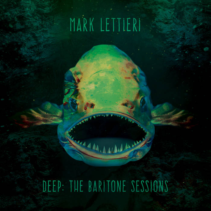 MARK LETTIERI - Deep : The Baritone Sessions cover 