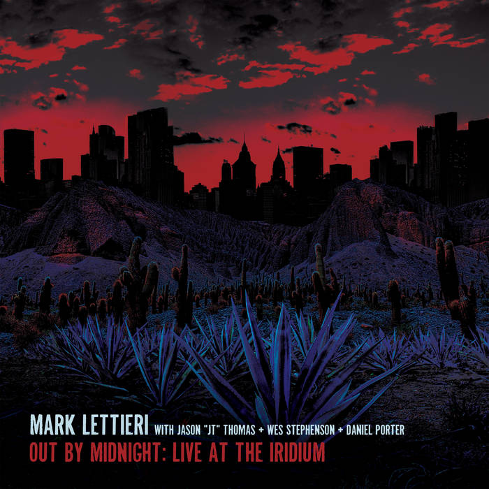 MARK LETTIERI - Out by Midnight : Live at the Iridium cover 