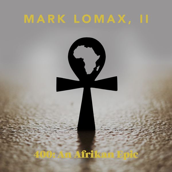 MARK LOMAX II - 400 : An Afrikan Epic cover 