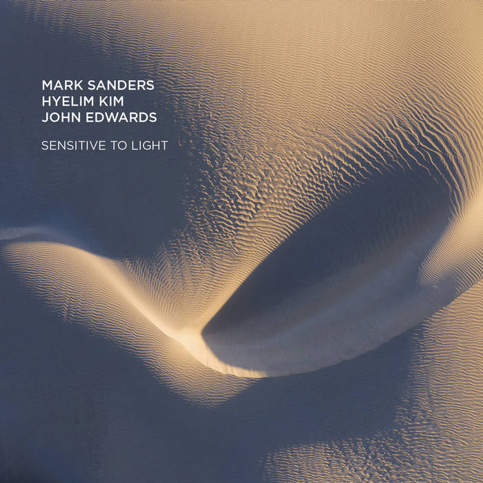 MARK SANDERS - Mark Sanders, Hyelim Kim, John Edwards : Sensitive To Light cover 