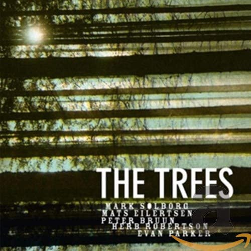 MARK SOLBORG - Mark Solborg Trio Feat. Herb Robertson & Evan Parker : The Trees cover 