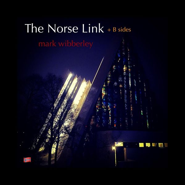 MARK WIBBERLEY - The Norse Link + B Sides cover 