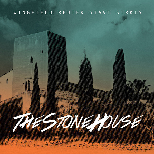 MARK WINGFIELD - Wingfield Reuter Stavi Sirkis : The Stone House cover 