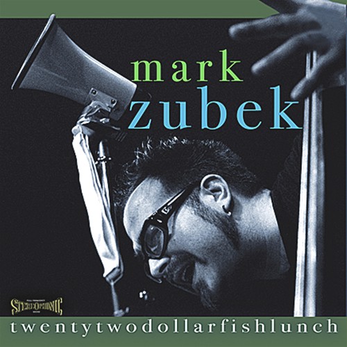 MARK ZUBEK - Twentytwodollarfishlunch cover 