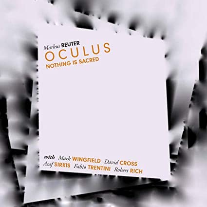 MARKUS REUTER - Marcus Reuter Oculus : Nothing Is Sacred cover 