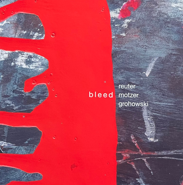 MARKUS REUTER - Reuter, Motzer, Grohowski : Bleed cover 