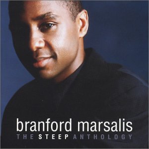 BRANFORD MARSALIS - The Steep Anthology cover 