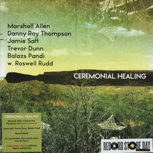 MARSHALL ALLEN - Marshall Allen, Danny Ray Thompson, Jamie Saft, Trevor Dunn, Balazs Pandi, Roswell Rudd : Ceremonial Healing cover 