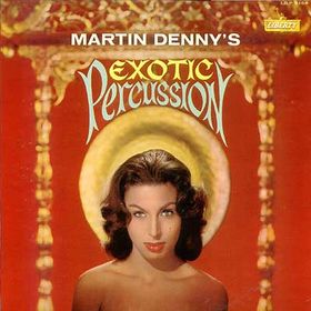 MARTIN DENNY - Exotic Percussion cover 