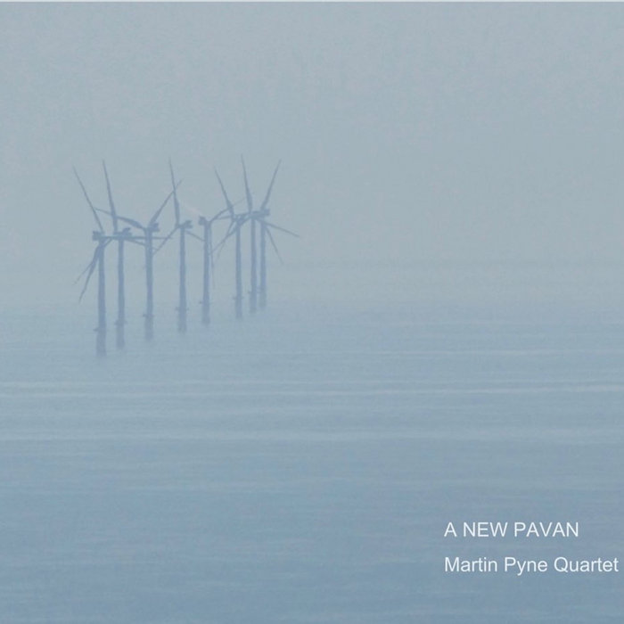MARTIN PYNE - Martin Pyne Quartet : A New Pavan cover 