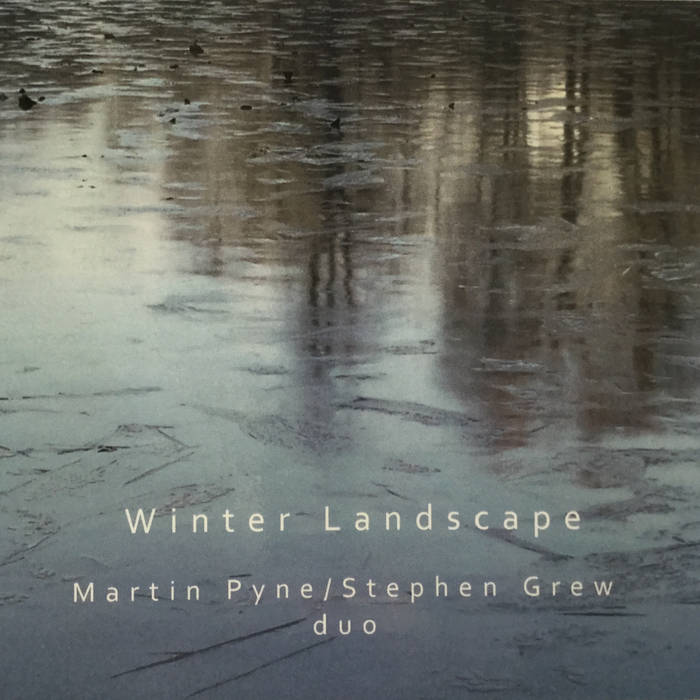 MARTIN PYNE - Martin Pyne / Stephen Grew duo : Winter Landscape cover 