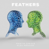 MARTIN SPEAKE - Martin Speake / Alex Maguire : Feathers cover 