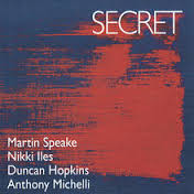 MARTIN SPEAKE - Martin Speake, Nikki Iles, Duncan Hopkins, Anthony Michelli ‎: Secret cover 