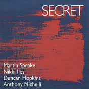 MARTIN SPEAKE - Martin Speake, Nikki Iles, Duncan Hopkins, Anthony Michelli ‎: Secret cover 