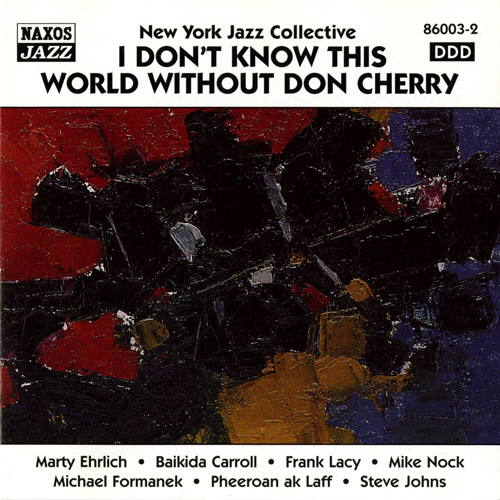 MARTY EHRLICH - New York Jazz Collective ‎: I Don't Know This World Without Don Cherry cover 