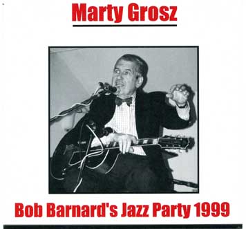 MARTY GROSZ - At Bob Barnard's Jazz Party 1999 cover 