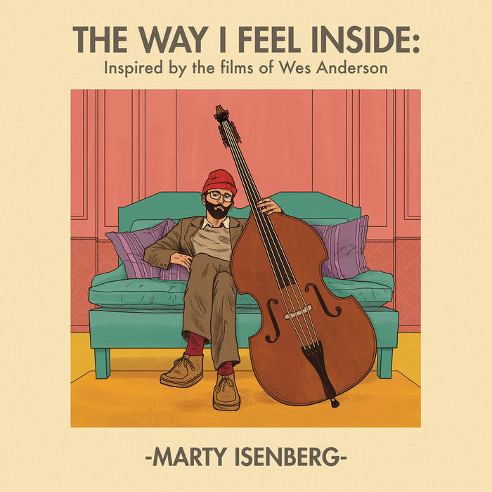 MARTY ISENBERG - The Way I Feel Inside : Inspired by the films of Wes Anderson cover 