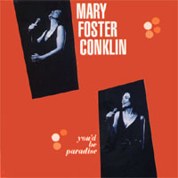 MARY FOSTER CONKLIN - You'd Be Paradise cover 