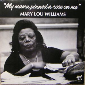 MARY LOU WILLIAMS - My Mama Pinned a Rose on Me cover 