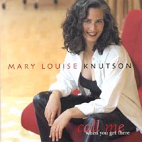MARY LOUISE KNUTSON - Call Me When You Get There cover 