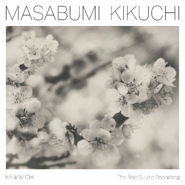 MASABUMI KIKUCHI - Hanamichi - The Final Studio Recordings cover 