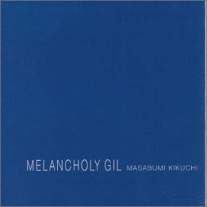 MASABUMI KIKUCHI - Melancholy Gil cover 