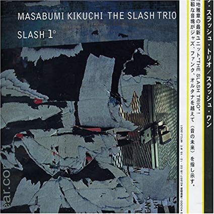 MASABUMI KIKUCHI - Masabumi Kikuchi The Slash Trio : Slash 1° cover 