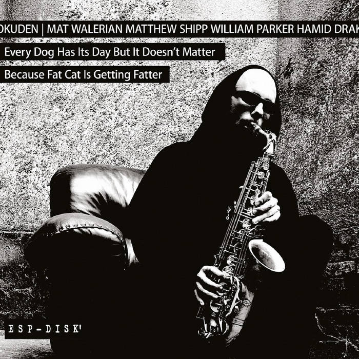 MAT WALERIAN - Okuden Quartet : Every Dog Has His Day But It Doesn't Matter Because Fat Cat Is Getting Fatter cover 