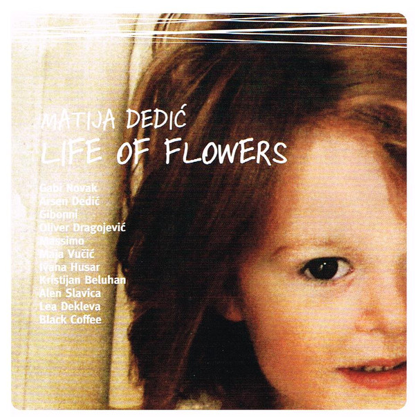 MATIJA DEDIĆ - Life Of Flowers cover 
