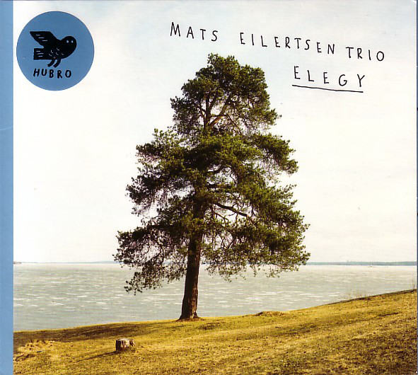 MATS EILERTSEN - Mats Eilertsen Trio ‎: Elegy cover 