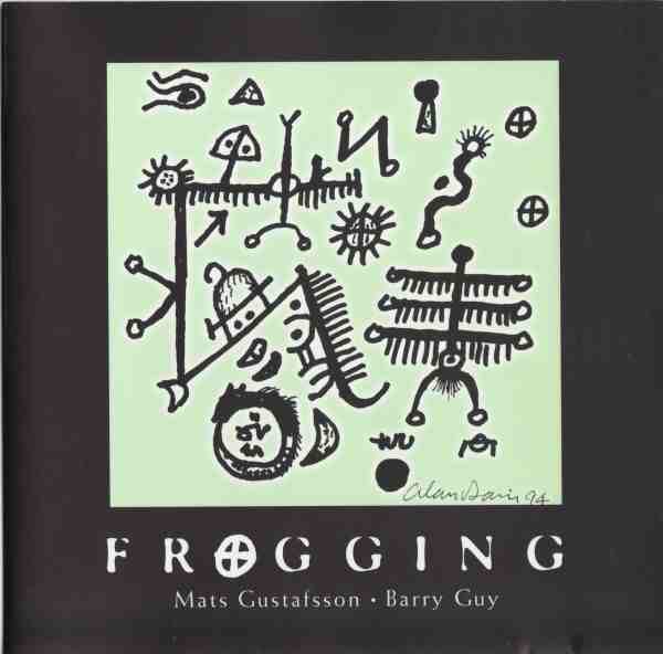 MATS GUSTAFSSON - Frogging (with Barry Guy) cover 