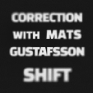 MATS GUSTAFSSON - Correction with Mats Gustafsson : Shift cover 