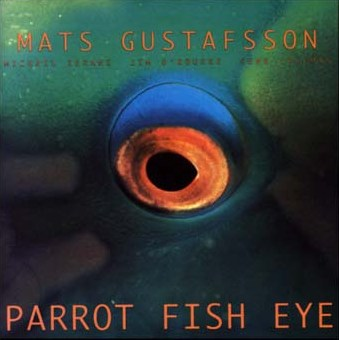 MATS GUSTAFSSON - Parrot Fish Eye cover 