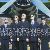 MATS/MORGAN BAND - Thanks for Flying With Us cover 